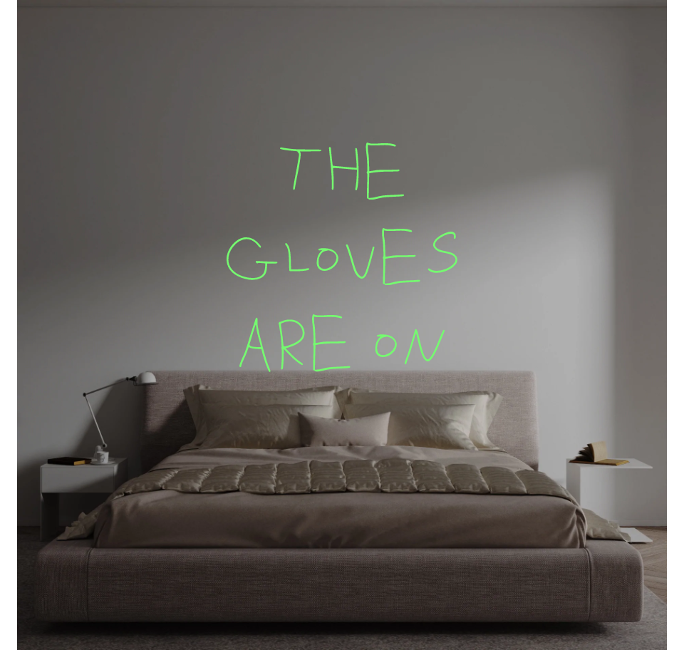 Custom text: THE
GLOVES
ARE ON